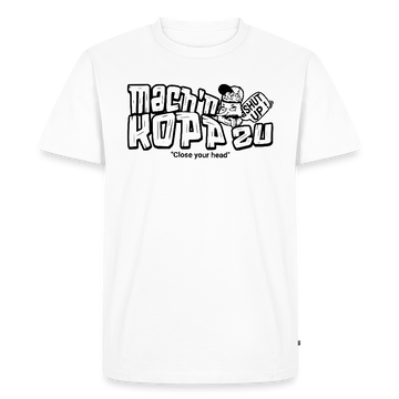 MACH'N KOPP ZU-Männer Premium BIO T-Shirt II - Weiß