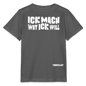ICK MACH WAT ICK WILL-Kinder T-Shirt BIO - Anthrazit