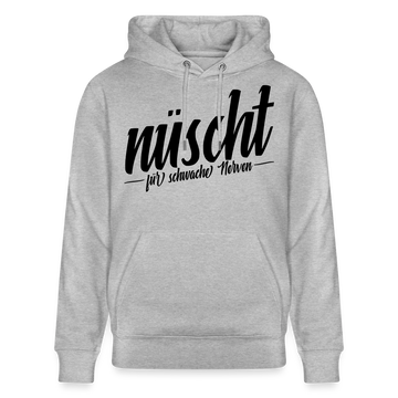 NÜSCHT FÜR SCHWACHE NERVEN-Unisex Bio-Hoodie mit Berliner Schnauze - Grau meliert