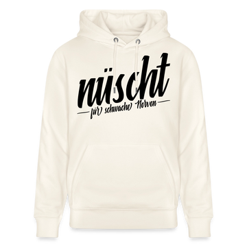 NÜSCHT FÜR SCHWACHE NERVEN-Unisex Bio-Hoodie mit Berliner Schnauze - Naturweiß 
