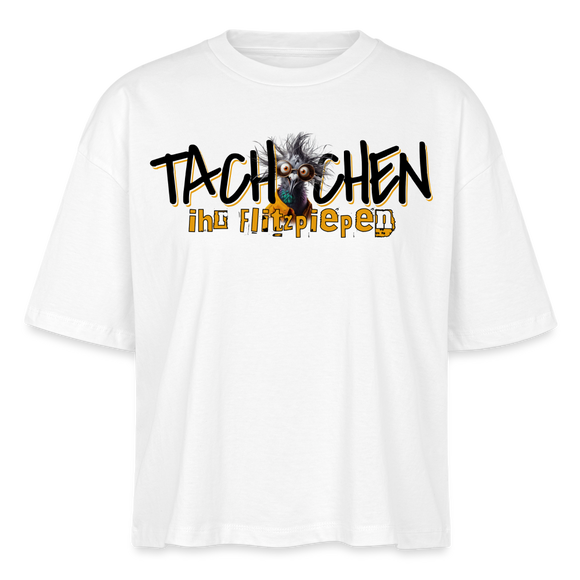 TACHCHEN IHR FLITZPIEPEN - Frauen Boxy Bio-T-Shirt - Weiß