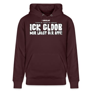 ICK GLOOB MIR LAUST DER AFFE-Unisex Bio-Hoodie - Maroon