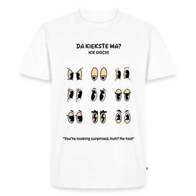 DA KIEKSTE, WA?-Männer Premium BIO T-Shirt - Weiß