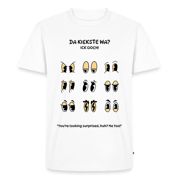 DA KIEKSTE, WA?-Männer Premium BIO T-Shirt - Weiß