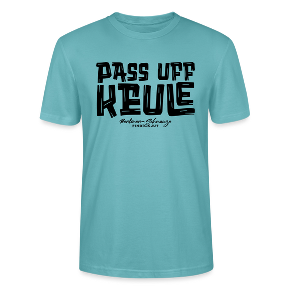 PASS UFF KEULE-Unisex T-Shirt mit Berliner Schnauze - Pastelltürkis