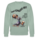 WAT KIEKSTN SO?-Unisex Bio-Sweatshirt - Helles Graugrün