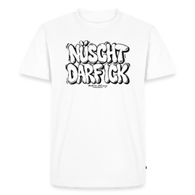 NÜSCHT DARF ICK-Männer Premium T-Shirt - Weiß