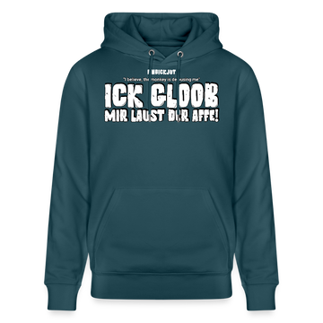 ICK GLOOB MIR LAUST DER AFFE-Unisex Bio-Hoodie - Dunkles Petrol