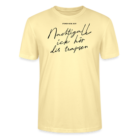 NACHTIGALL ICK HÖR DIR TRAPSEN-Unisex T-Shirt BIO - Creme