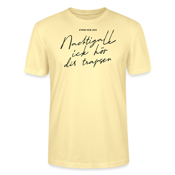 NACHTIGALL ICK HÖR DIR TRAPSEN-Unisex T-Shirt BIO - Creme