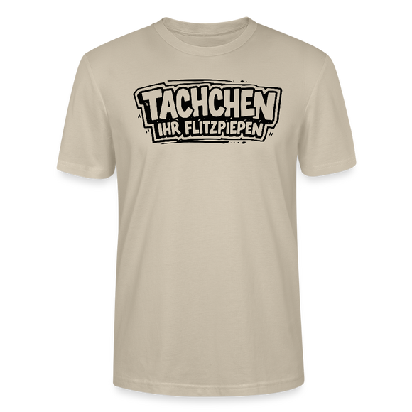 TACHCHEN IHR FLITZPIEPEN-Unisex T-Shirt mit Berliner Spruch - Beige