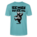 ICK MACH WAT ICK WILL-Unisex T-Shirt BIO III - Pastelltürkis