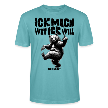 ICK MACH WAT ICK WILL-Unisex T-Shirt BIO III - Pastelltürkis