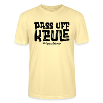 PASS UFF KEULE-Unisex T-Shirt mit Berliner Schnauze - Creme