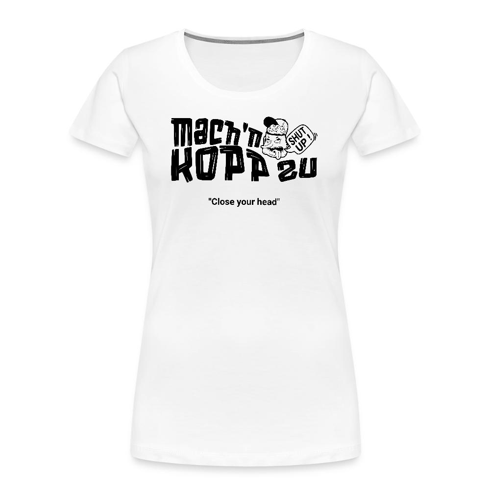 MACH N KOPP ZU-Frauen Premium Bio T-Shirt - Weiß