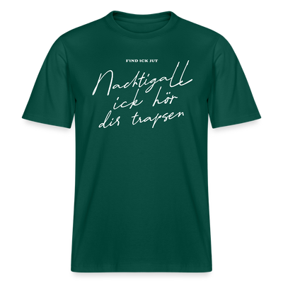 NACHTIGALL ICK HÖR DIR TRAPSEN- RELAXED FIT Unisex BIO T-Shirt - Forest