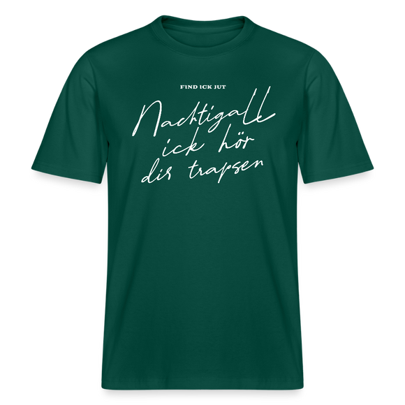 NACHTIGALL ICK HÖR DIR TRAPSEN- RELAXED FIT Unisex BIO T-Shirt - Forest