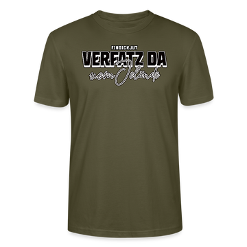 VERFATZT DA VOM JELÄNDE- Unisex T-Shirt BIO - Khaki