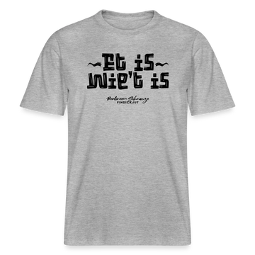 Berliner Gelassenheit-ET IS WIE'T IS- RELAXED FIT Unisex Organic T-Shirt - Grau meliert