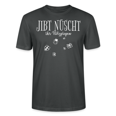JIBT NÜSCHT - Unisex T-Shirt Bio-regular - Anthrazit