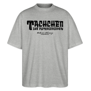 Berliner Begrüssung-TACHCHEN IHR FLITZPIEPEN-Oversized Unisex Bio T-Shirt - Grau meliert