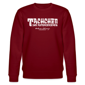 Berliner Begrüssung-TACHCHEN IHR FLITZPIEPEN-Unisex Bio-Sweatshirt - Burgunderrot