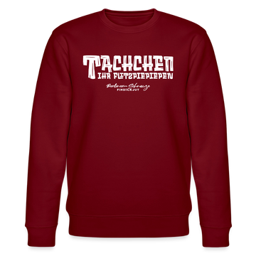 Berliner Begrüssung-TACHCHEN IHR FLITZPIEPEN-Unisex Bio-Sweatshirt - Burgunderrot