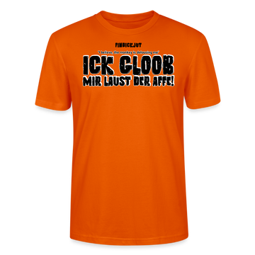 ICK GLOOB MIR LAUST DER AFFE-Unisex T-Shirt BIO - Tieforange
