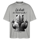 Ick hab die Faxen dicke!-Oversized Unisex Bio T-Shirt - Grau meliert