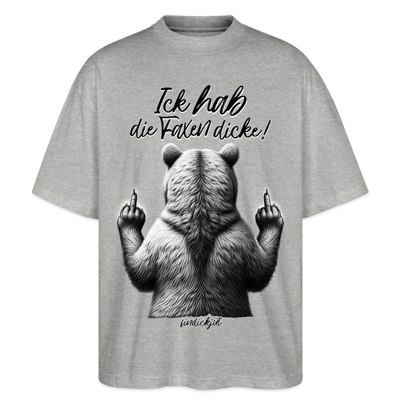 Ick hab die Faxen dicke!-Oversized Unisex Bio T-Shirt - Grau meliert