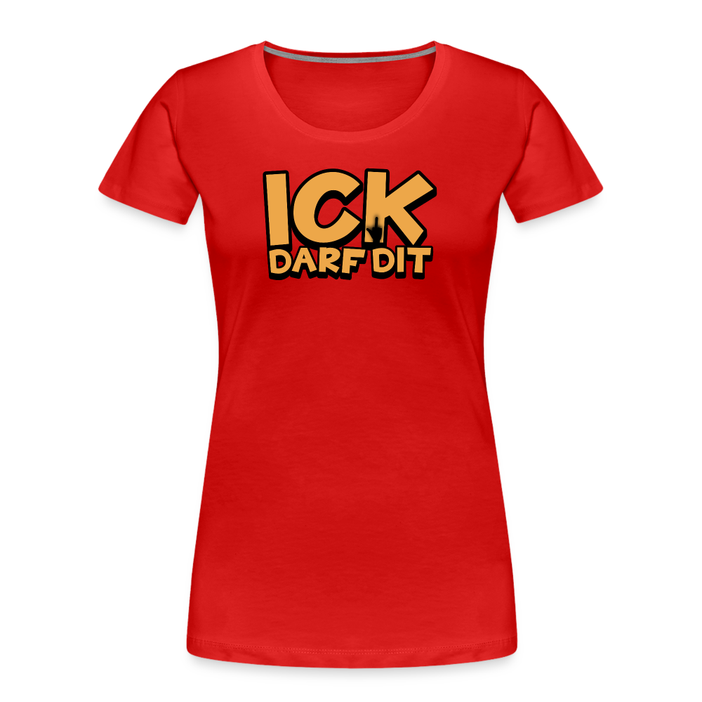 ICK DARF DIT - Frauen Premium Bio T-Shirt - Rot