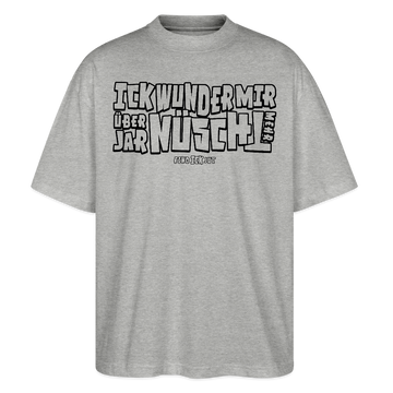Berliner Spruch-ICK WUNDER MIR-Oversized Unisex Bio T-Shirt - Grau meliert
