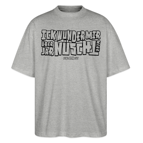 Berliner Spruch-ICK WUNDER MIR-Oversized Unisex Bio T-Shirt - Grau meliert