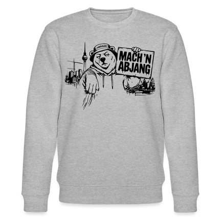 Berliner Schnauze "MACH 'N ABJANG - Unisex Bio-Sweatshirt - Grau meliert