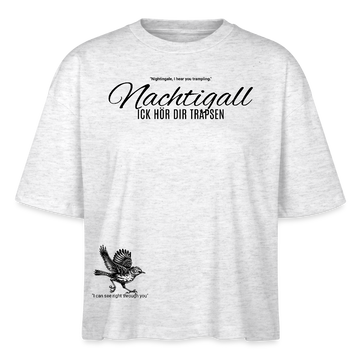 NACHTIGALL ICK HÖR DIR TRAPSEN-Frauen Boxy Bio-T-Shirt - Weiß meliert