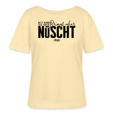 NETT KANN ICK OOCH-Rundhals Frauen Bio-T-Shirt - Creme