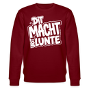 DIT MACH URST LUNTE-Unisex Bio-Sweatshirt-lustiger Spruch mit Berliner Schnauze - Burgunderrot