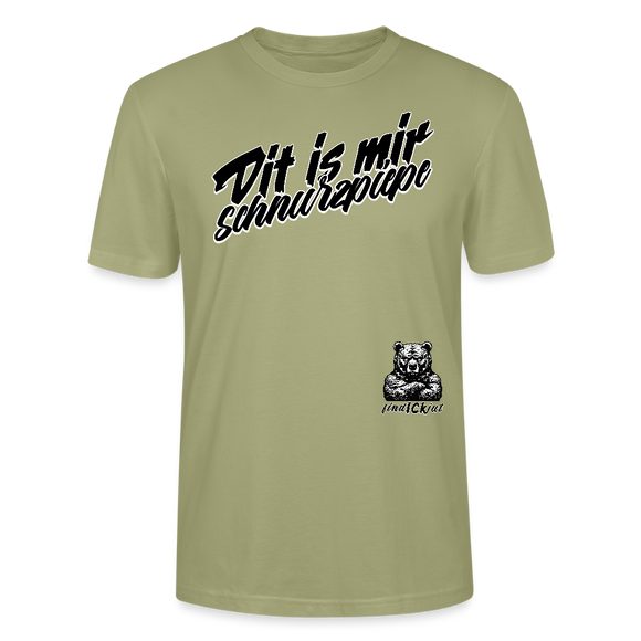 Original Berliner Schnauze Spruch als Brustprint-Dit is mir SCHNURZPIEPE-Unisex T-Shirt BIO - Nebelgrün