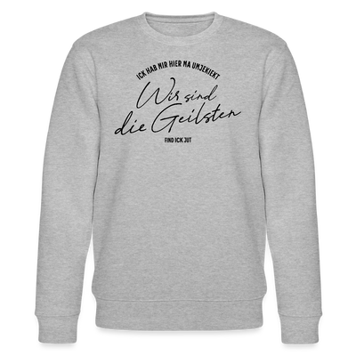WIR SIND DIE GEILSTEN-Berlin26-Unisex Bio-Sweatshirt - Grau meliert