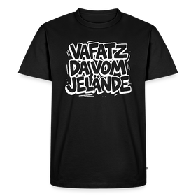 VAFATZ DA VOM JELÄNDE-Männer Premium BIO T-Shirt - Schwarz