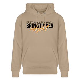NETT KANN ICK OOCH - Unisex Bio-Hoodie - Beige