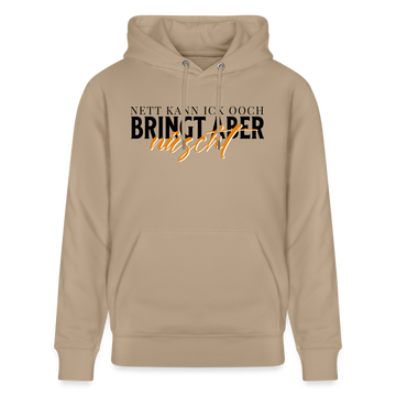 NETT KANN ICK OOCH - Unisex Bio-Hoodie - Beige