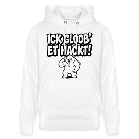 Berliner Spruch-ICK GLOOB ET HACKT!-Unisex Bio-Hoodie - Weiß