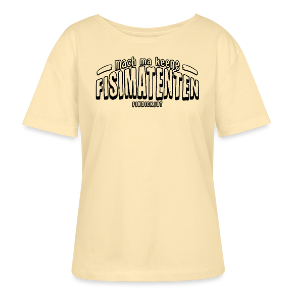 Berliner Spruch-FISIMATENTEN-Rundhals Frauen Bio-T-Shirt - Creme