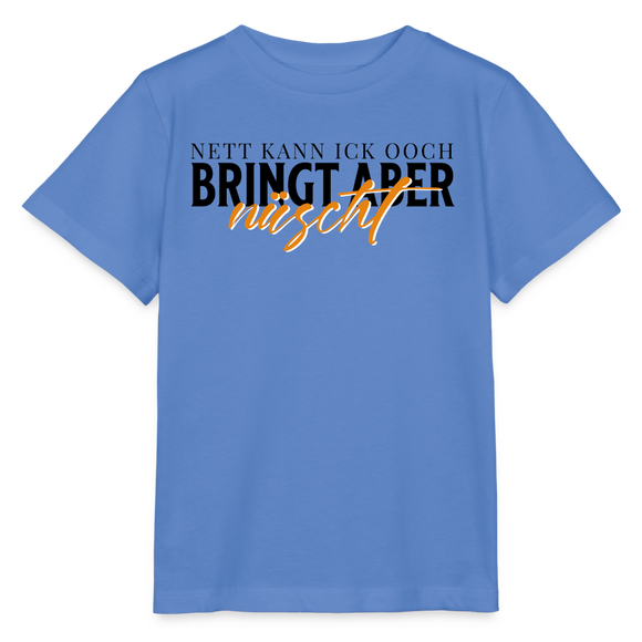 NETT KANN ICK OOCH - Kinder T-Shirt BIO - Blau