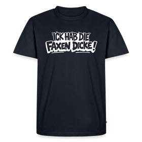 Berliner Statement-ICK HAB DIE FAXEN DICKE-Männer Premium T-Shirt - Navy