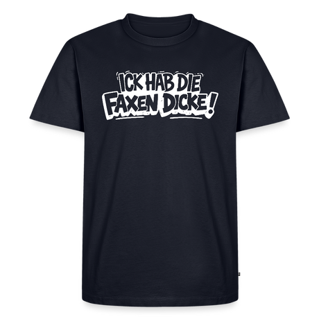 Berliner Statement-ICK HAB DIE FAXEN DICKE-Männer Premium T-Shirt - Navy