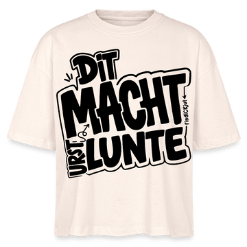 berlinerisch-DIT MACHT URST LUNTE-Frauen Boxy Bio-T-Shirt - Naturroh