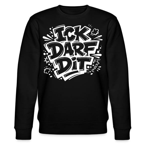ICK DARF DIT-Unisex Bio-Sweatshirt mit Berliner Schnauze - Schwarz
