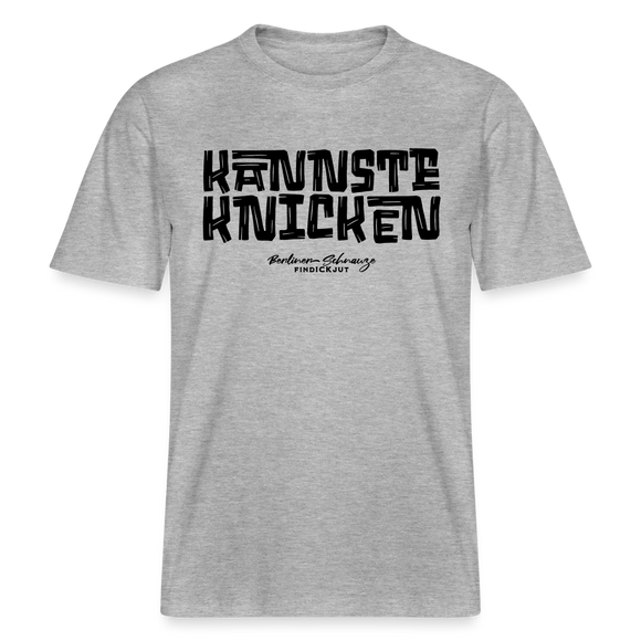 KANNSTE KNICKEN- RELAXED FIT Unisex Organic T-Shirt mit echt Berliner Schnauze - Grau meliert
